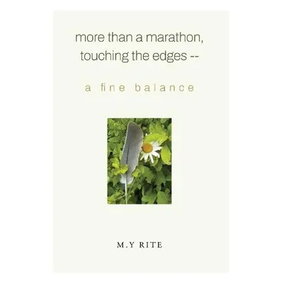 More than a Marathon, Touching the Edges -- A Fine Balance - Rite, M.Y