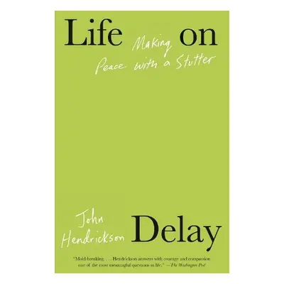 Life on Delay - Hendrickson, John