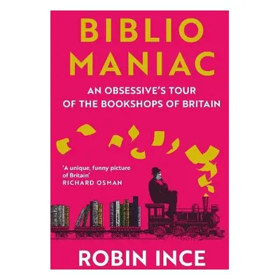 Bibliomaniac - Ince, Robin