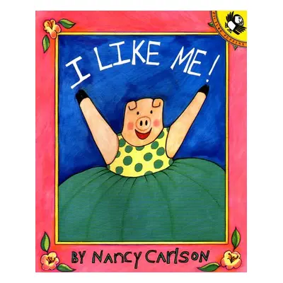 I Like Me! - Carlson, Nancy