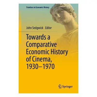 Towards a Comparative Economic History of Cinema, 1930–1970