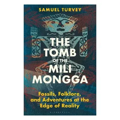 Tomb of the Mili Mongga - Turvey, Samuel