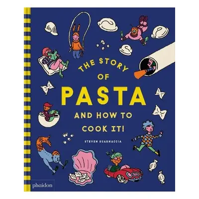 Story of Pasta and How to Cook It! - Guarnaccia, Steven