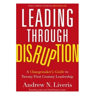 Leading through Disruption - Liveris, Andrew