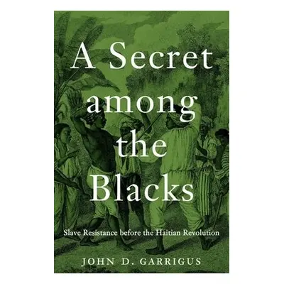 Secret among the Blacks - Garrigus, John D.