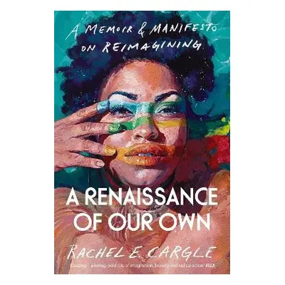 Renaissance of Our Own - Cargle, Rachel E.