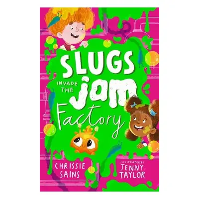 Slugs Invade the Jam Factory - Sains, Chrissie