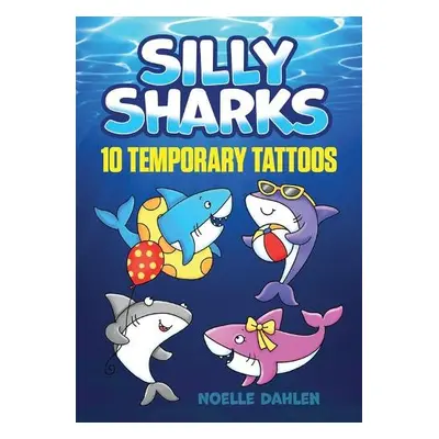 Silly Sharks - Dahlen, Noelle