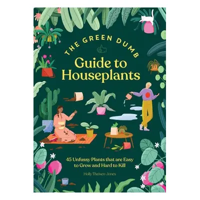 Green Dumb Guide to Houseplants - Theisen-Jones, Holly