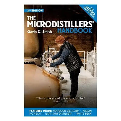 Microdistillers' Handbook - Smith, Gavin D.