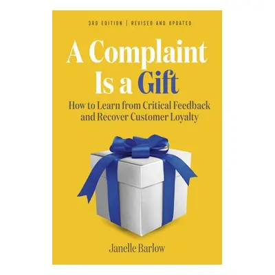 Complaint Is a Gift - Barlow, Janelle a Holtz, Victoria