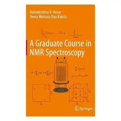 Graduate Course in NMR Spectroscopy - Hosur, Ramakrishna V. a Kakita, Veera Mohana Rao