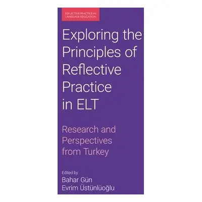 Exploring the Principles of Reflective Practice in ELT