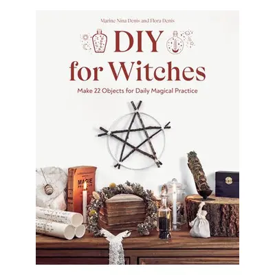 DIY for Witches - Denis, Marine Nina a Denis, Flora