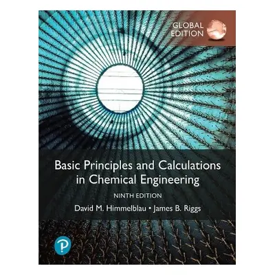 Basic Principles and Calculations in Chemical Engineering - Himmelblau, David a Riggs, James