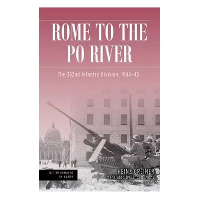 Rome to the Po River - Greiner, Heinz a Lyons, Linden