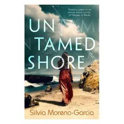 Untamed Shore - Moreno-Garcia, Silvia