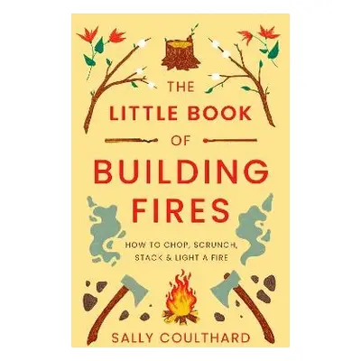 Little Book of Building Fires - Coulthard, Sally