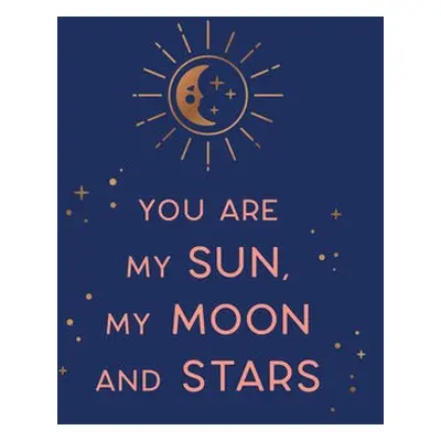 You Are My Sun, My Moon and Stars - Publishers, Summersdale