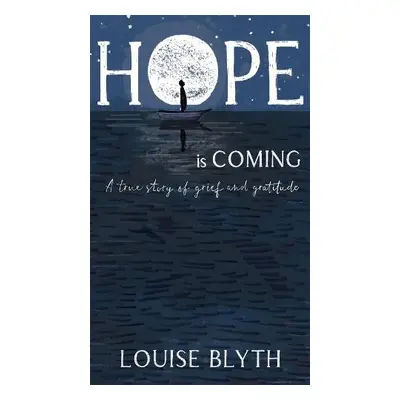 Hope is Coming - Blyth, Louise