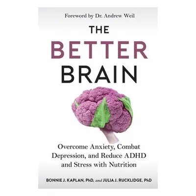 Better Brain - Kaplan, Bonnie J. a Rucklidge, Julia J.