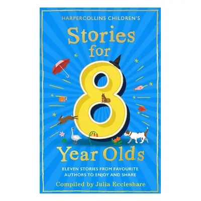 Stories for 8 Year Olds - Eccleshare, Julia