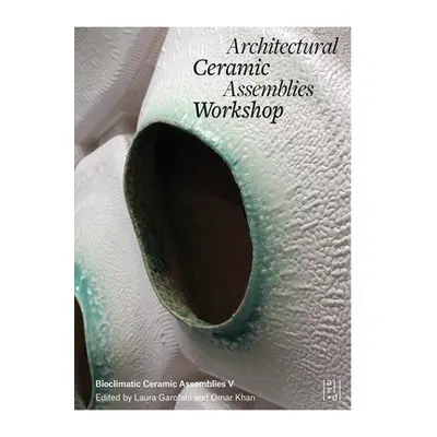 Architectural Ceramic Assemblies Workshop V