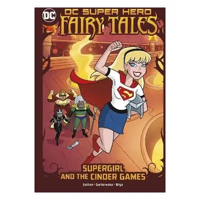 Supergirl and the Cinder Games - Sutton, Laurie S.