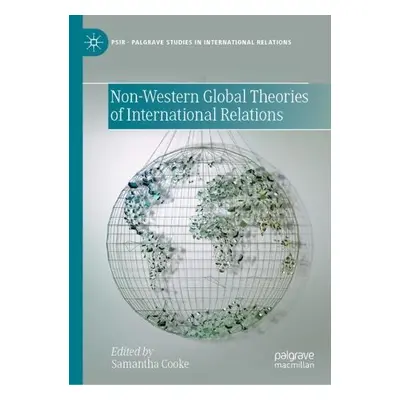 Non-Western Global Theories of International Relations