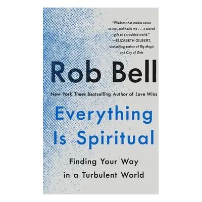 Everything Is Spiritual - Bell, Rob