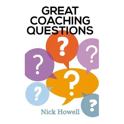 Great Coaching Questions - Howell, Nick