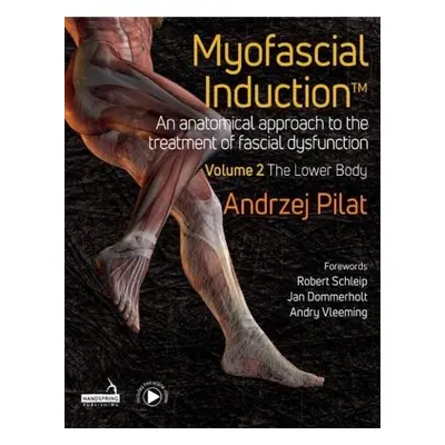 Myofascial Induction™ Vol 2 - Pilat, Andrzej