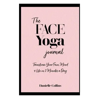 Face Yoga Journal - Collins, Danielle