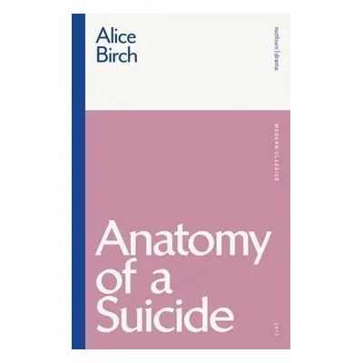 Anatomy of a Suicide - Birch, Alice