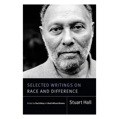 Selected Writings on Race and Difference - Hall, Stuart