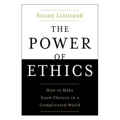 Power of Ethics - Liautaud, Susan