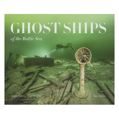 Ghost Ships of the Baltic Sea - Douglas, Carl