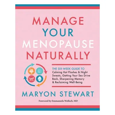 Manage Your Menopause Naturally - Stewart, Maryon a Wolloch, Emmanuela