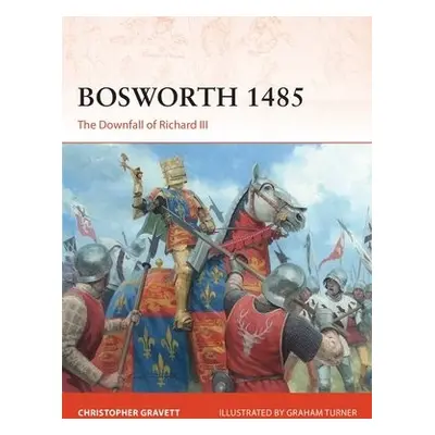 Bosworth 1485 - Gravett, Christopher