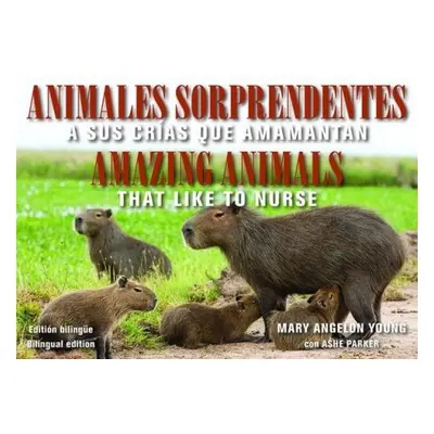 Animales Sorprendentes / Amazing Animals - English a Spanish Bilingual Edition - Young, Mary Ang