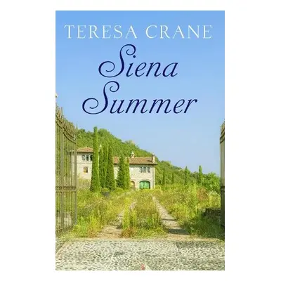 Siena Summer - Crane, Teresa