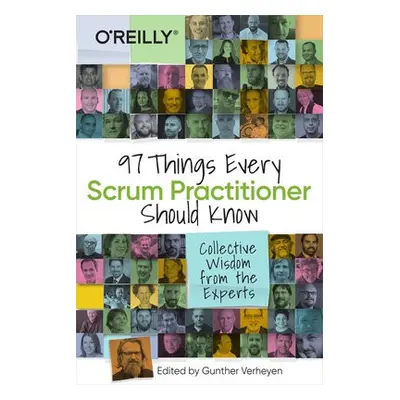 97 Things Every Scrum Practitioner Should Know - Verheyen, Gunther