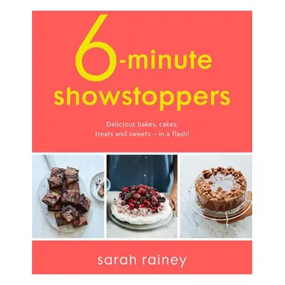 Six-Minute Showstoppers - Rainey, Sarah