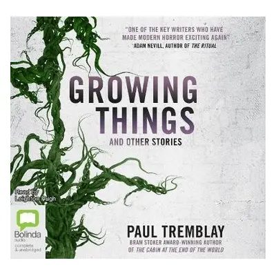 Growing Things and Other Stories - Tremblay, Paul