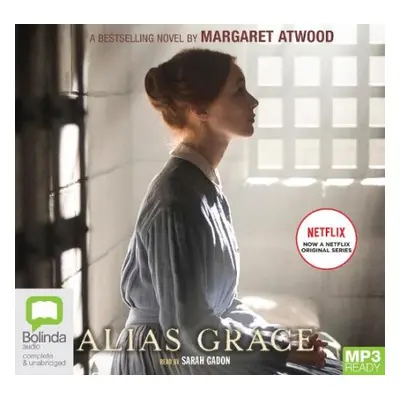 Alias Grace - Atwood, Margaret