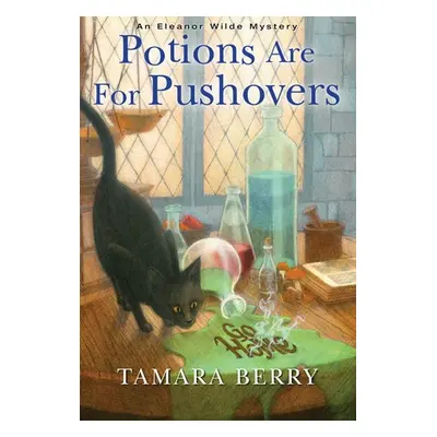 Potions Are for Pushovers - Berry, T.