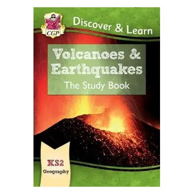 KS2 Geography Discover a Learn: Volcanoes and Earthquakes Study Book - CGP Books