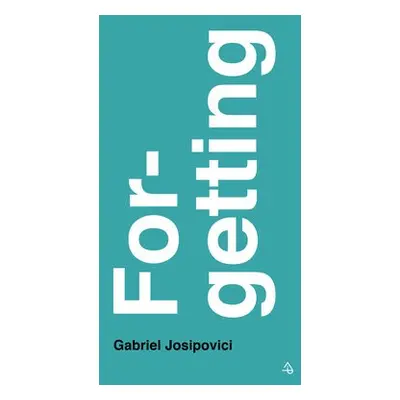 Forgetting - Josipovici, Gabriel