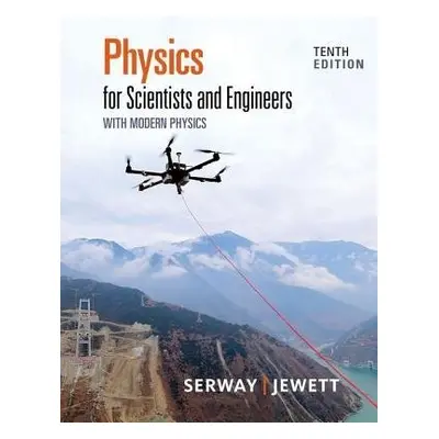 Physics for Scientists and Engineers with Modern Physics - Serway, Raymond (James Madison Univer