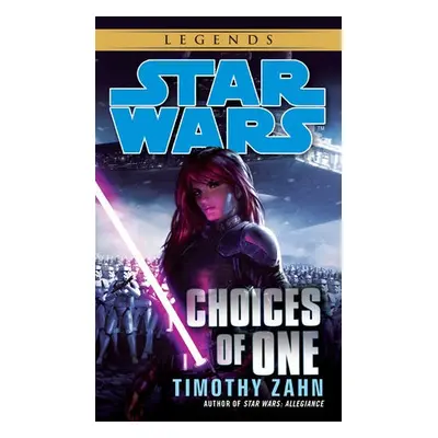 Choices of One: Star Wars Legends - Zahn, Timothy